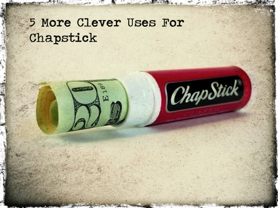 Clever Uses For Chapstick
