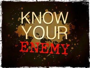 Know your enemy