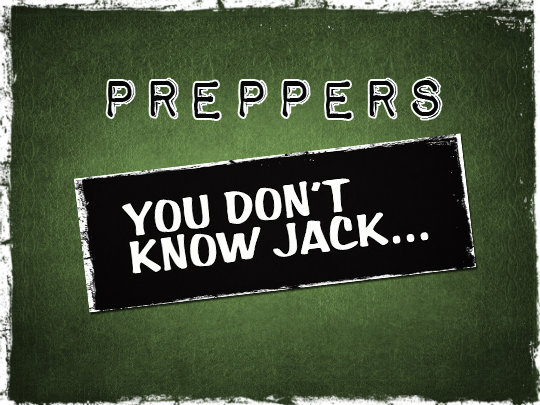 Preppers Don't Know Jack