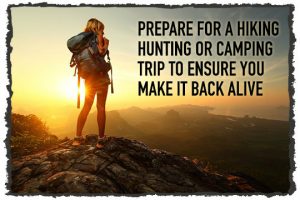 Prepare for Hiking and Hunting Trip