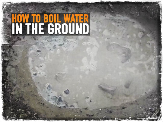 Boil Water In The Ground