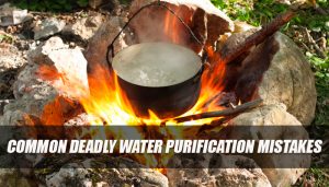 Common Deadly Water Purification Mistakes